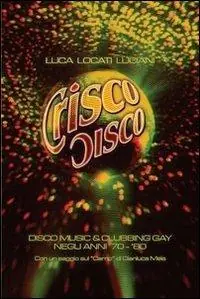 Acquista Ora Crisco disco. Disco music & clubbing gay tra gli anni ‘70 e ‘80