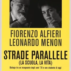 Strade parallele (la scuola, la vita). Dialogo tra un insegnante degli anni ‘70 e uno studente di oggi Prezzo Di Fabbrica