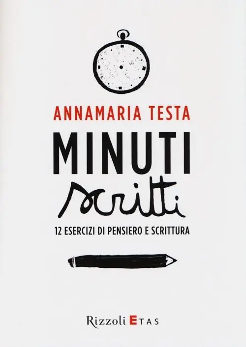 Ultimissimo Modello Minuti scritti. 12 esercizi di pensiero e scrittura
