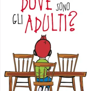 Dove sono gli adulti? Assenti ingiustificati Offerta Speciale