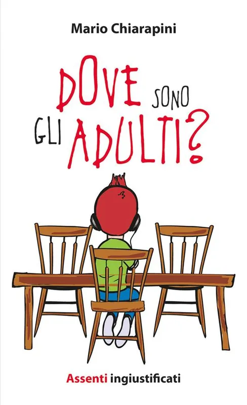 Dove sono gli adulti? Assenti ingiustificati Offerta Speciale