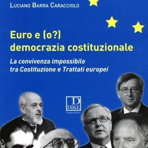 Professionale Euro e (o?) democrazia costituzionale. La convivenza impossibile tra costituzione e trattati europei