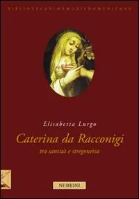 La beata Caterina da Racconigi fra santità e stregoneria. Carisma profetico e autorità istituzionale nella prima età moderna Prezzo Di Fabbrica