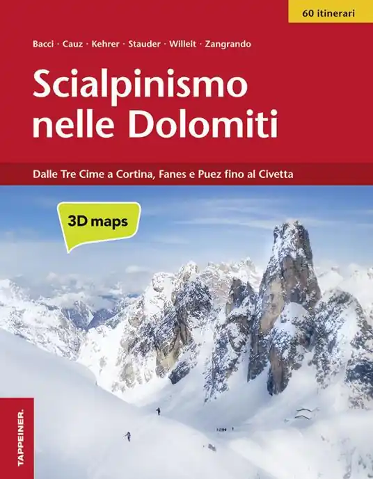 Scialpinismo nelle Dolomiti. Dalle Tre Cime a Cortina, Fanes e Puez fino al Civetta Professionale