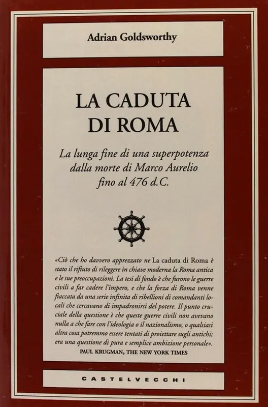 La caduta di Roma. La lunga fine di una superpotenza dalla morte di Marco Aurelio fino al 476 d. C. Esclusivo