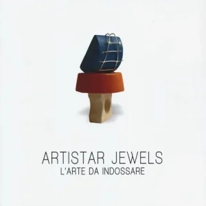 Artistar jewels. L‘arte da indossare. Ediz. illustrata Scelto Dai Clienti