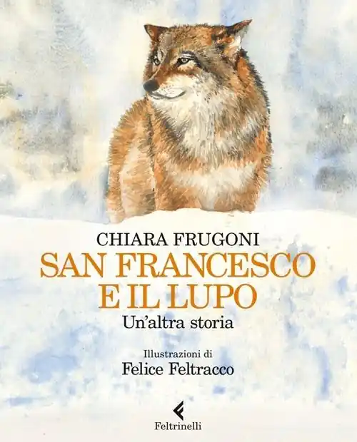 San Francesco e il lupo. Un‘altra storia. Ediz. illustrata Economico