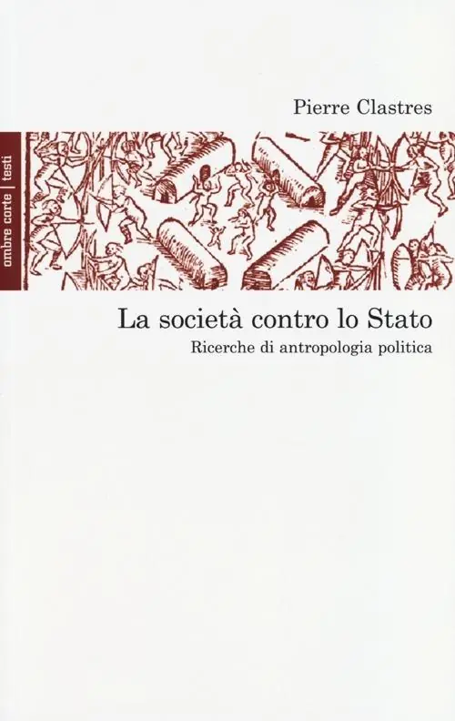 La società contro lo Stato. Ricerche di antropologia politica Prezzo Di Fabbrica