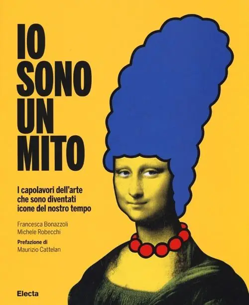 Io sono un mito. I capolavori dell‘arte che sono diventati icone del nostro tempo. Ediz. illustrata Promozione