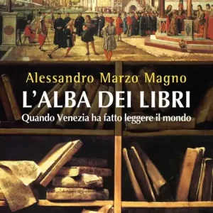 Occasione Imperdibile L‘alba dei libri. Quando Venezia ha fatto leggere il mondo