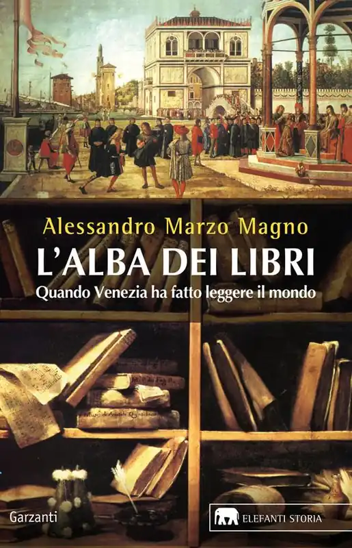 Occasione Imperdibile L‘alba dei libri. Quando Venezia ha fatto leggere il mondo