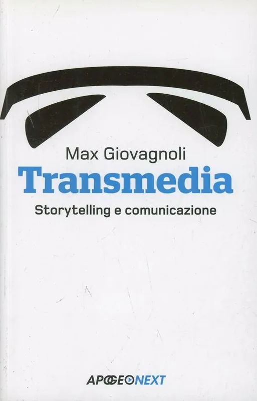 Transmedia. Storytelling e comunicazione Direttamente Dal Produttore