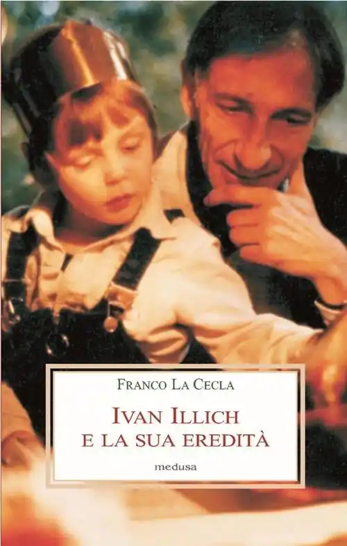 Ivan Illich e la sua eredità Must-Have