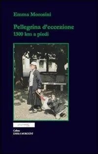 Promozione Esclusiva Pellegrina d‘eccezione 1300 km a piedi