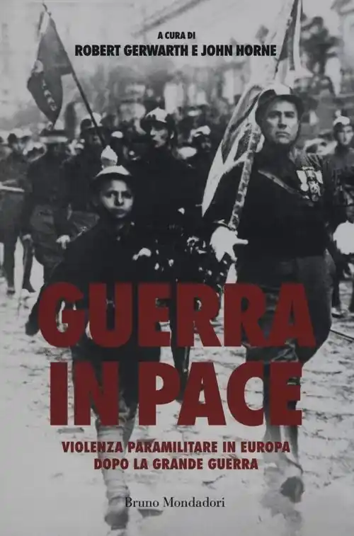Ultime Pezzi Guerra in pace. Violenza paramilitare dopo la grande guerra