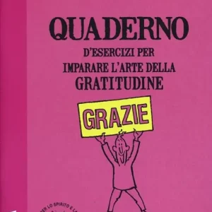 Quaderno d‘esercizi per imparare l‘arte della gratitudine Compra Adesso