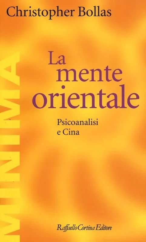 Offerta Lampo La mente orientale. Psicoanalisi e Cina