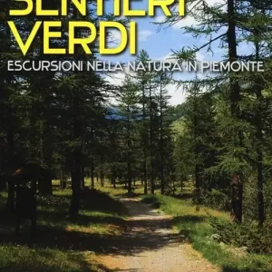 Consegna Rapida Sentieri verdi. Escursioni nella natura in Piemonte