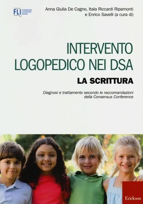 Intervento logopedico nei DSA. La scrittura. Diagnosi e trattamento secondo le raccomandazioni della Consensus Conference Popolare