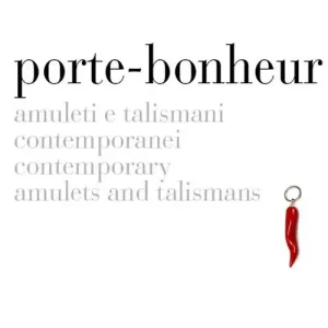 Acquista Ora Porte-bonheur. Amuleti e talismani contemporanei. Ediz. italiana e inglese