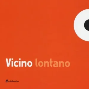 Vicino lontano. Ediz. illustrata Consegna Rapida