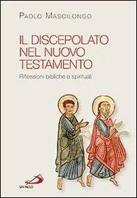 Must-Have Il discepolato nel Nuovo Testamento. Riflessioni bibliche e spirituali