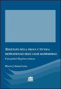 Risultato della prova e tecnica motivazionale nelle cause matrimoniali. Casi pratici di prima istanza Non Perdere