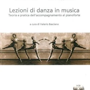 Lezioni di danza in musica. Teoria e pratica dell‘accompagnamento al pianoforte. Con CD Audio Ordina Subito