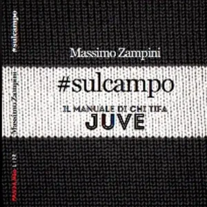 Quantità Limitata sulcampo. Il manuale di chi tifa Juve