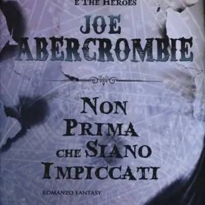 Non prima che siano impiccati. La prima legge Must-Have