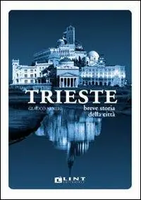 Saldi Trieste. Breve storia della città