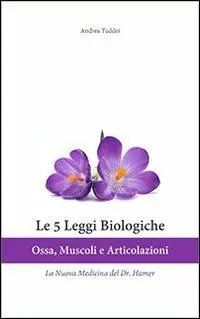 Le 5 leggi biologiche. Ossa, muscoli e articolazioni. La nuova medicina del Dr. Hamer. Ediz. multilingue Occasione Imperdibile