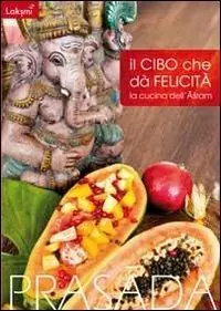 Il cibo cha dà felicità. La cucina dell‘Ashram Economico