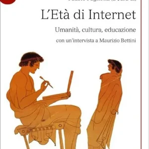 L‘età di internet. Umanità, cultura, educazione Esclusivo