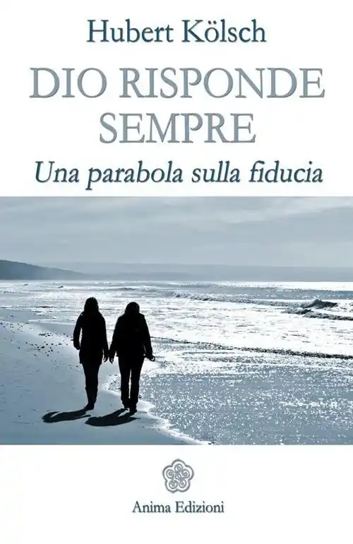 Promozione Esclusiva Dio risponde sempre. Una parabola sulla fiducia