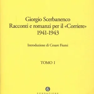 Prezzo Ridotto Romanzi e racconti per il Corriere. Vol. 2 1941-1943