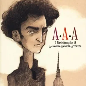 Quantità Limitata A.A.A il diario fantastico di Alessandro Antonelli, architetto