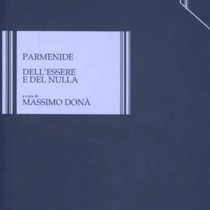 Dell‘essere e del nulla. Testo greco a fronte Ultime Pezzi