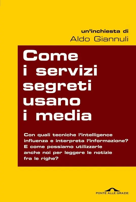 Prezzo Ridotto Come i servizi segreti usano i media. Quando l‘intelligence manipola l‘informazione tutti i modi per scoprirlo e... per prenderli in contropiede