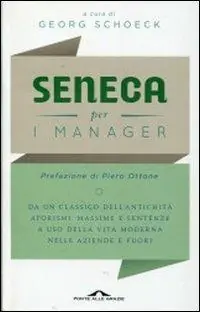 Seneca per i manager. Testo latino a fronte Di Tendenza