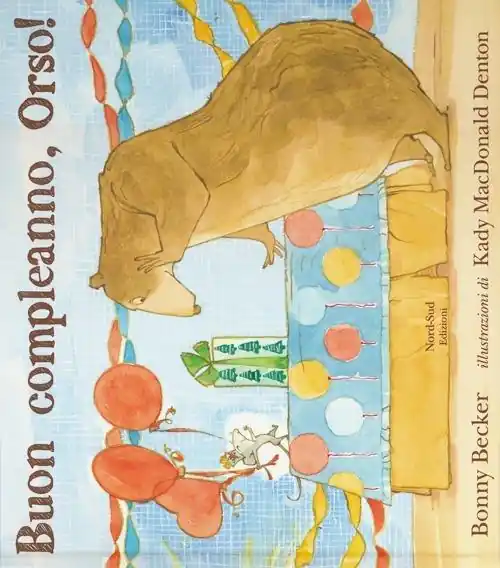 Ordina Subito Buon compleanno, Orso! Ediz. illustrata