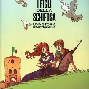 I figli della schifosa. Una storia partigiana Esclusivo