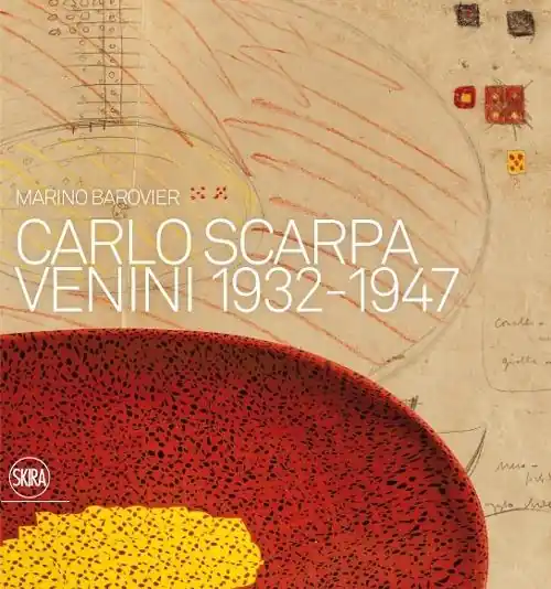 Carlo Scarpa. Venini 1932-1947. Ediz. illustrata Più Venduto