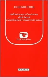 Sull‘esistenza e l‘assistenza degli angeli. L‘angelologia in cinquecento parole. Testo francese a fronte Offerta Speciale