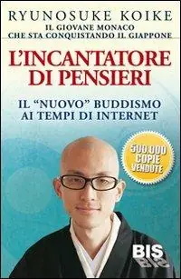 Promozione Esclusiva L‘incantatore di pensieri. Il «nuovo» buddismo ai tempi di internet