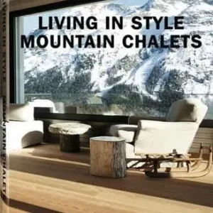 Promozione Living in style mountain chalets. Ediz. inglese, tedesca e francese