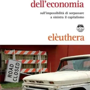 Il vicolo cieco dell‘economia sull‘impossibilità di sorpassare a sinistra il capitalismo Popolare