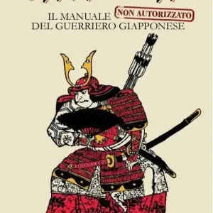 Samurai. Il manuale non autorizzato del guerriero giapponese Offerta Del Giorno