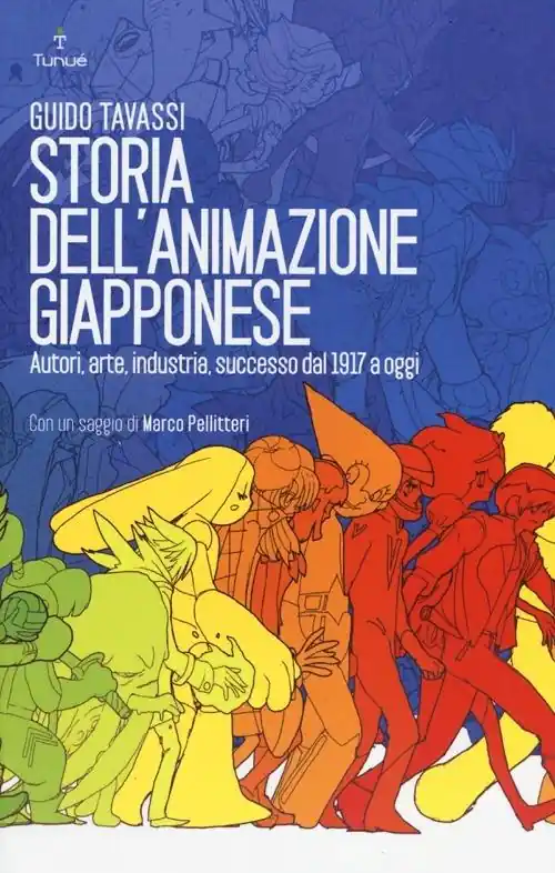 Must-Have Storia dell‘animazione giapponese. Autori, arte, industria, successo dal 1917 a oggi