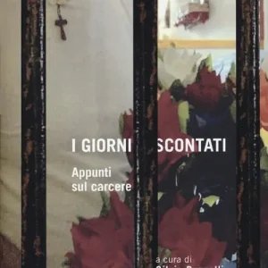 I giorni scontati. Appunti sul carcere. Con DVD Economico